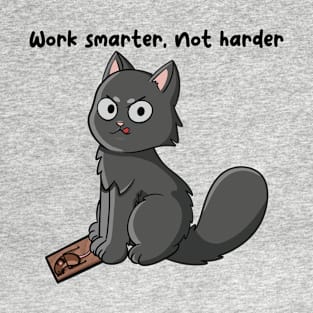 Work smarter not harder T-Shirt